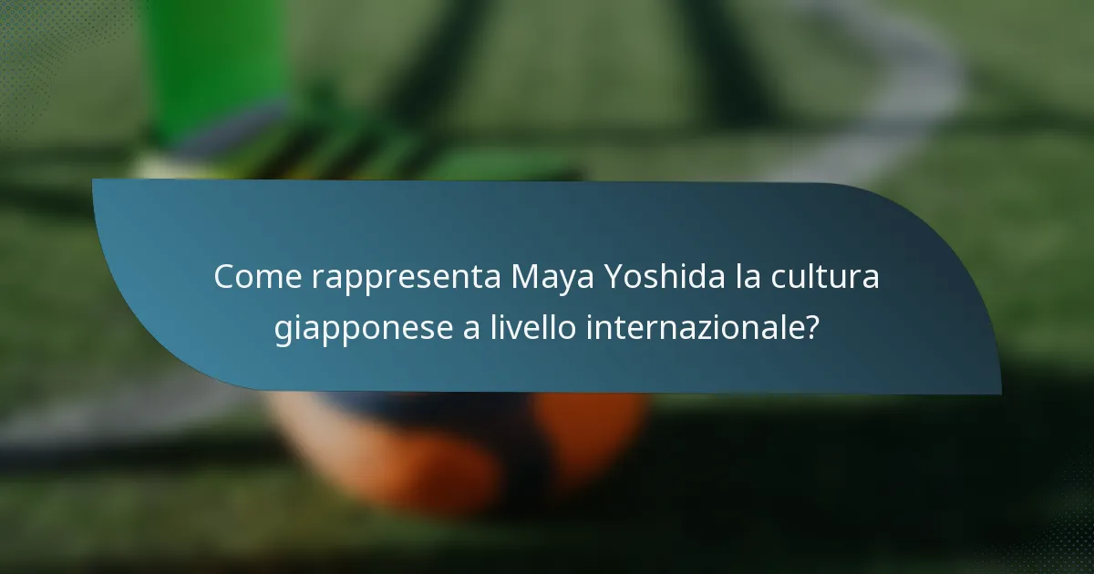 Come rappresenta Maya Yoshida la cultura giapponese a livello internazionale?