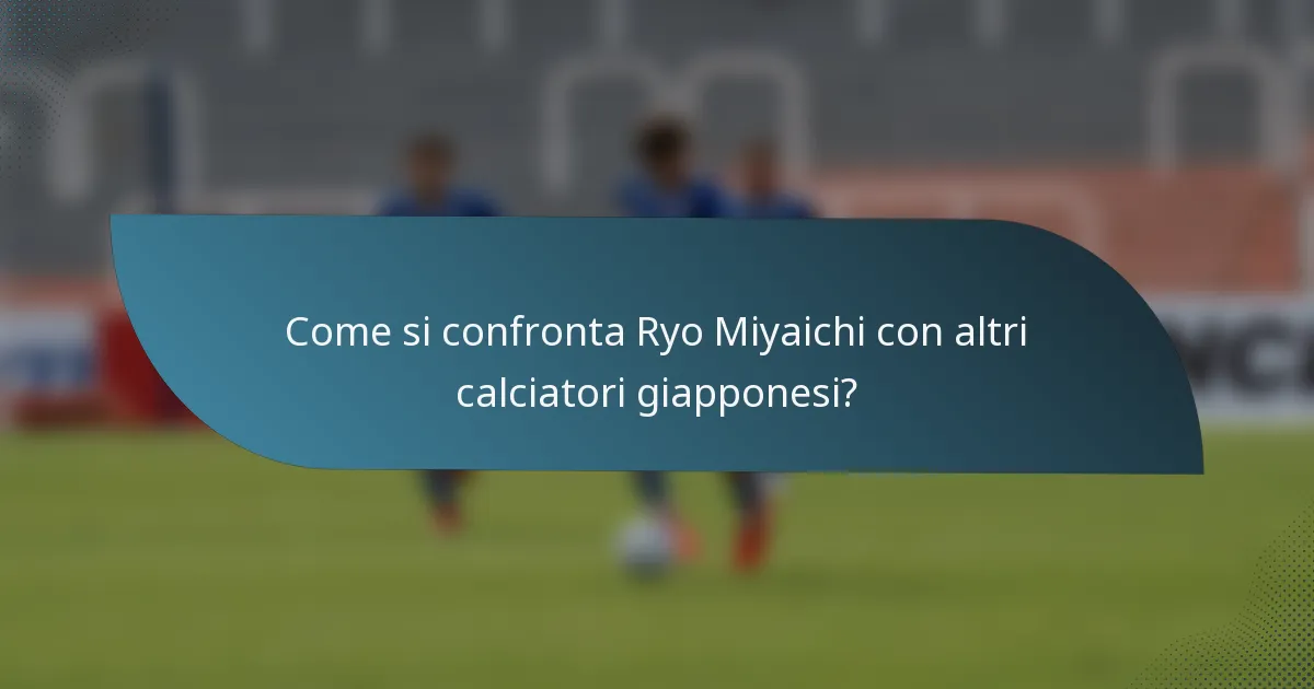 Come si confronta Ryo Miyaichi con altri calciatori giapponesi?