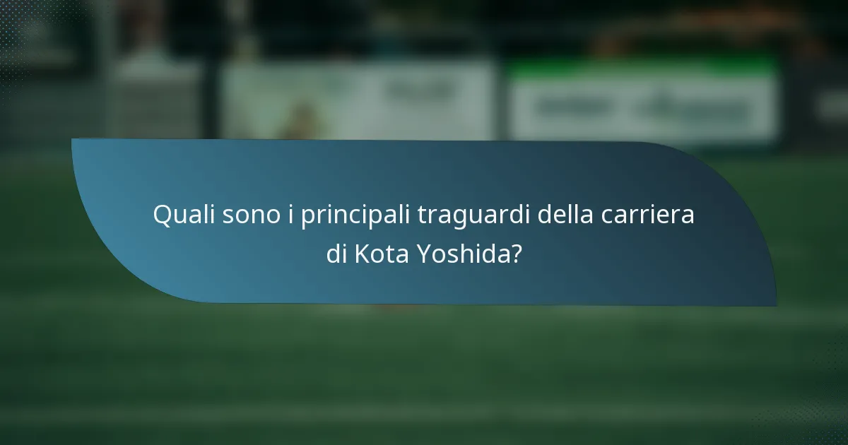 Quali sono i principali traguardi della carriera di Kota Yoshida?